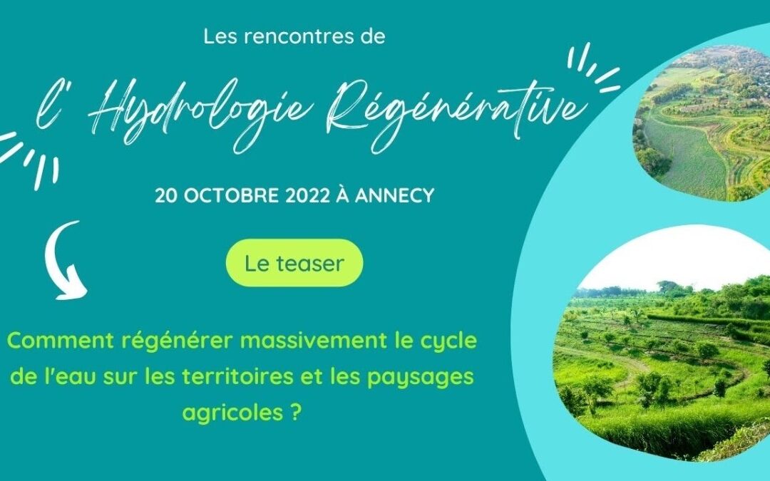 Vidéo | Rencontres nationales de l&rsquo;hydrologie régénérative 2022 : naissance d’un mouvement